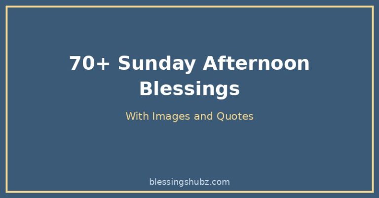 70+ Sunday Afternoon Blessings With Images and Quotes